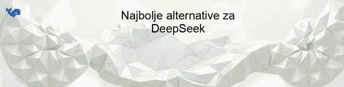 Najbolje alternative za DeepSeek
