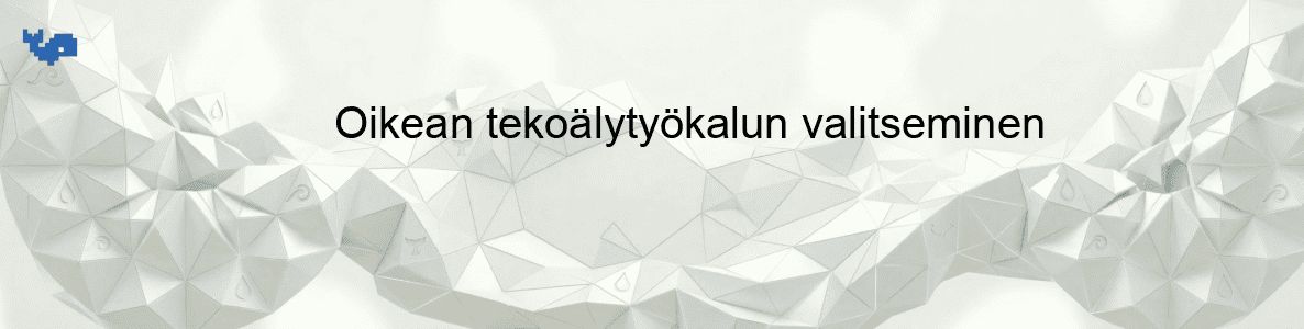 Oikean tekoälytyökalun valitseminen
