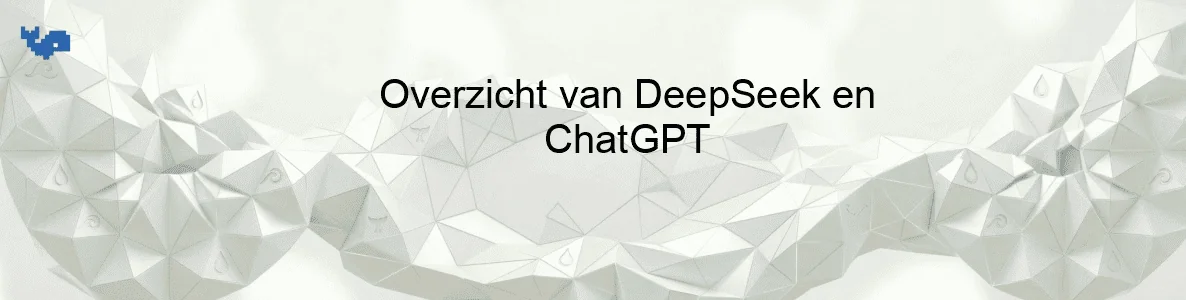 Overzicht van DeepSeek en ChatGPT