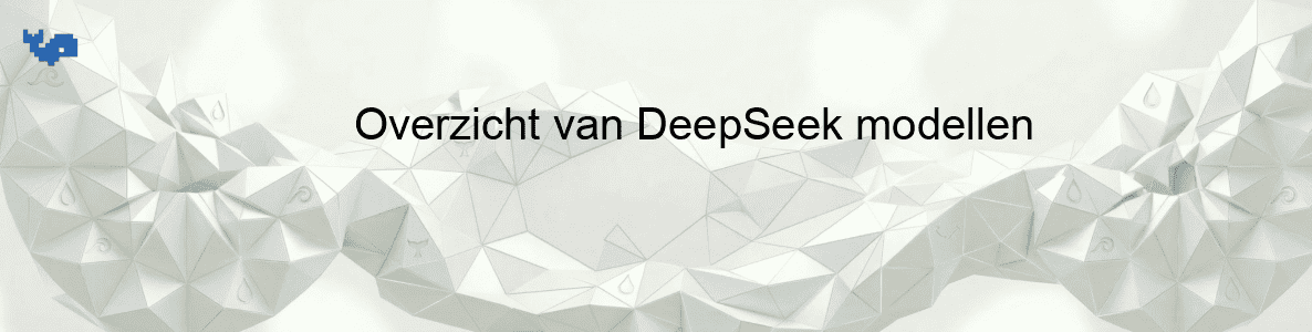 Overzicht van DeepSeek modellen