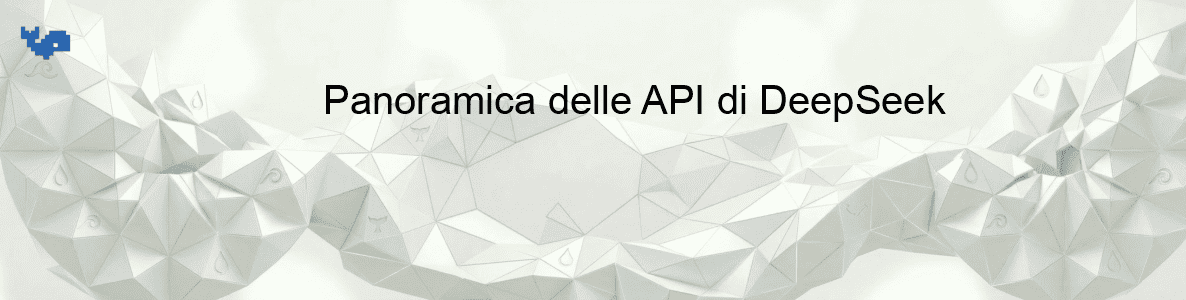 Panoramica delle API di DeepSeek