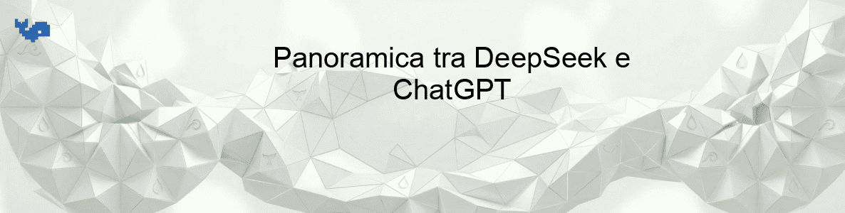 Panoramica tra DeepSeek e ChatGPT