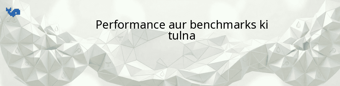 Performance aur benchmarks ki tulna