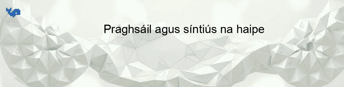 Praghsáil agus síntiús na haipe
