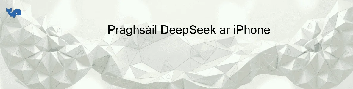 Praghsáil DeepSeek ar iPhone