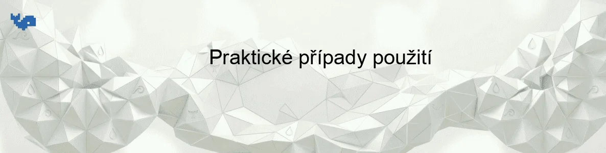 Praktické případy použití