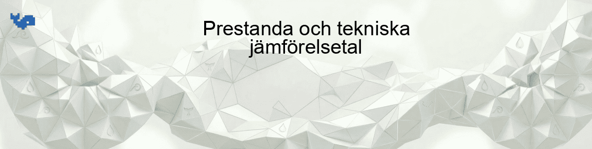 Prestanda och tekniska jämförelsetal