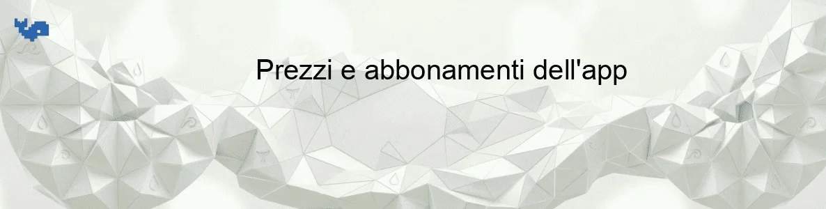 Prezzi e abbonamenti dell'app