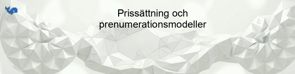 Prissättning och prenumerationsmodeller