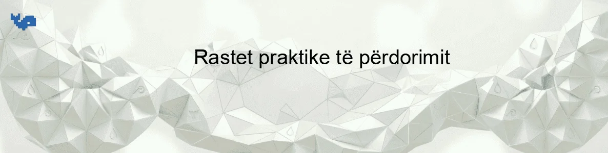 Rastet praktike të përdorimit