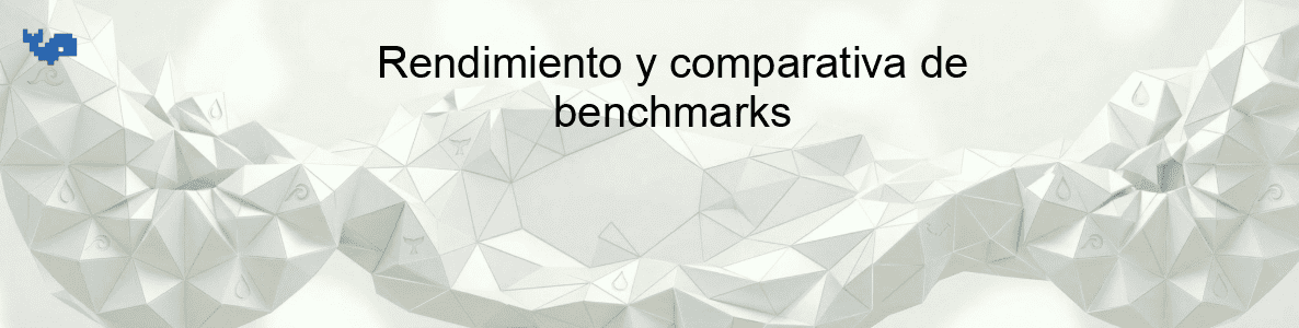 Rendimiento y comparativa de benchmarks