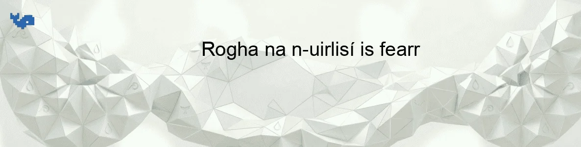 Rogha na n-uirlisí is fearr