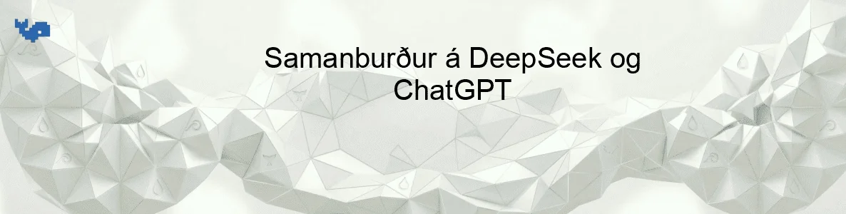 Samanburður á DeepSeek og ChatGPT