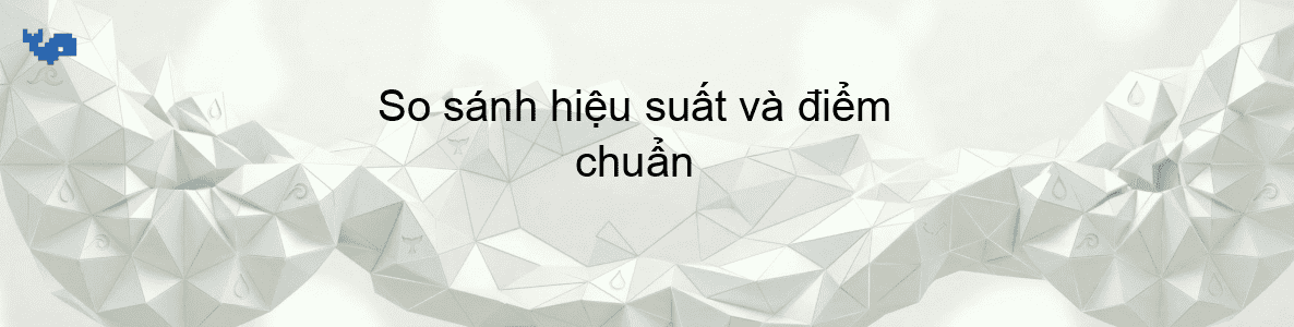So sánh hiệu suất và điểm chuẩn