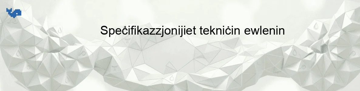 Speċifikazzjonijiet tekniċin ewlenin