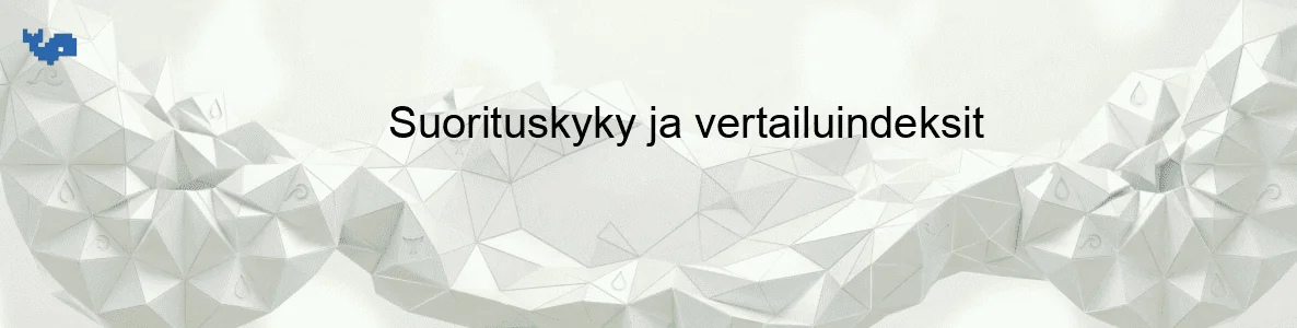 Suorituskyky ja vertailuindeksit