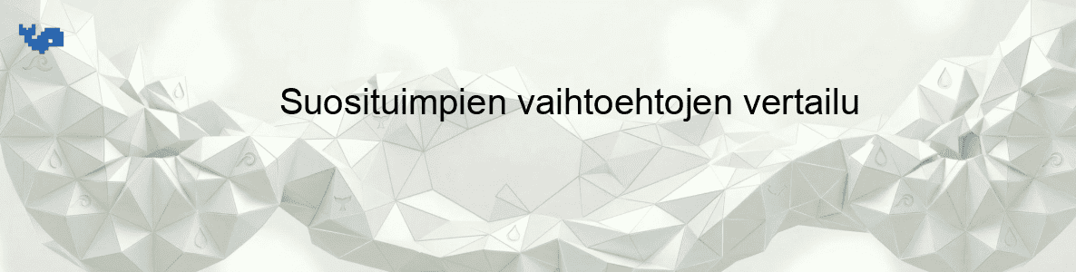Suosituimpien vaihtoehtojen vertailu
