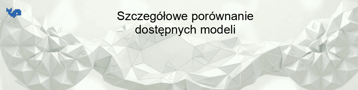 Szczegółowe porównanie dostępnych modeli