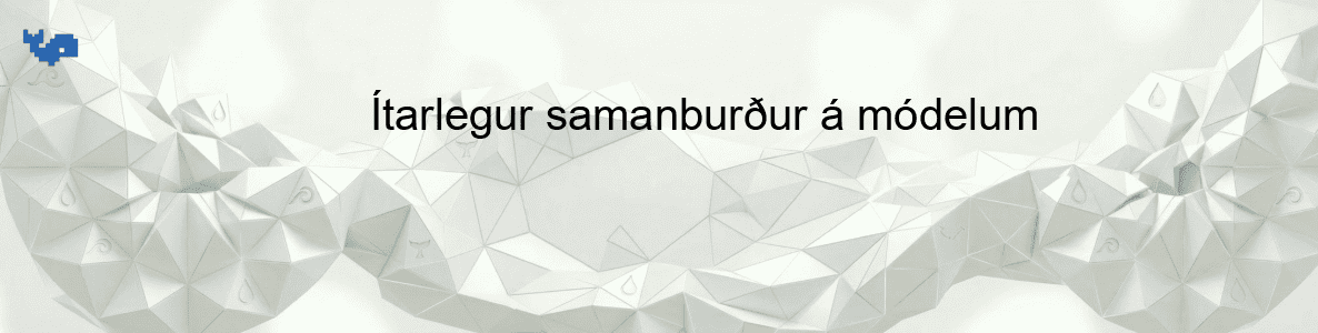 Ítarlegur samanburður á módelum