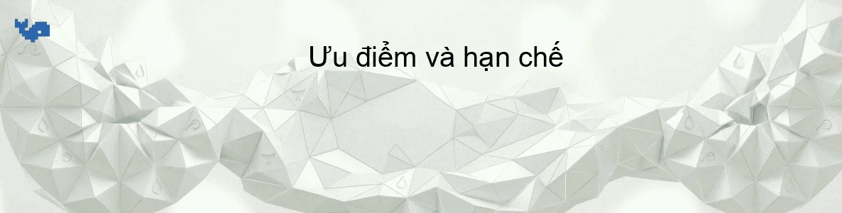 Ưu điểm và hạn chế