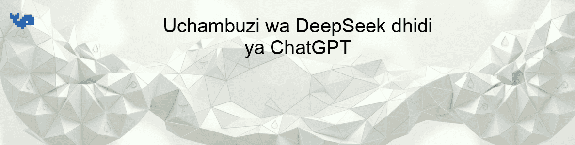 Uchambuzi wa DeepSeek dhidi ya ChatGPT