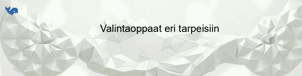 Valintaoppaat eri tarpeisiin