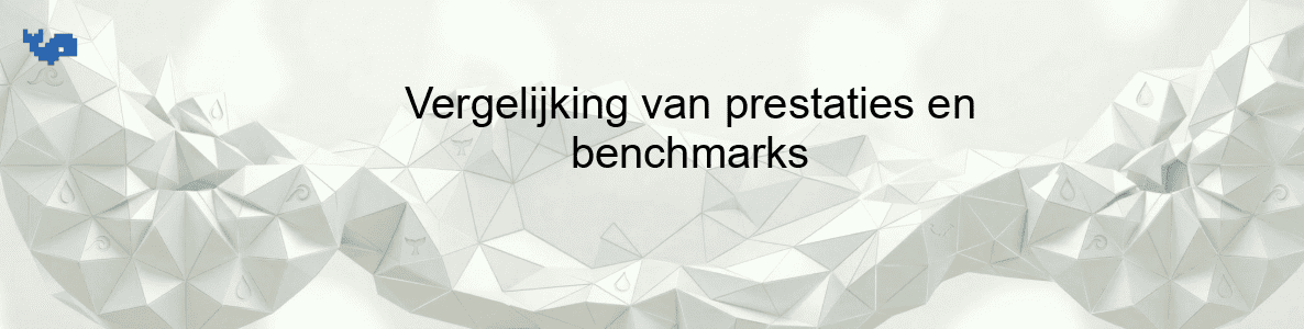 Vergelijking van prestaties en benchmarks