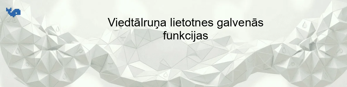 Viedtālruņa lietotnes galvenās funkcijas