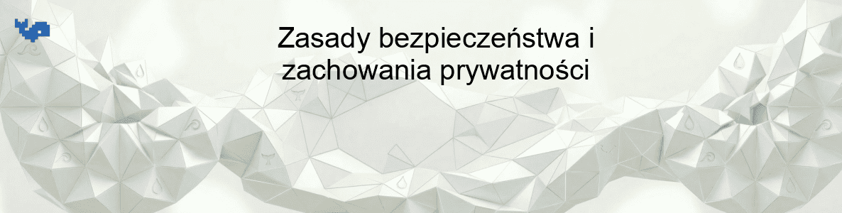 Zasady bezpieczeństwa i zachowania prywatności