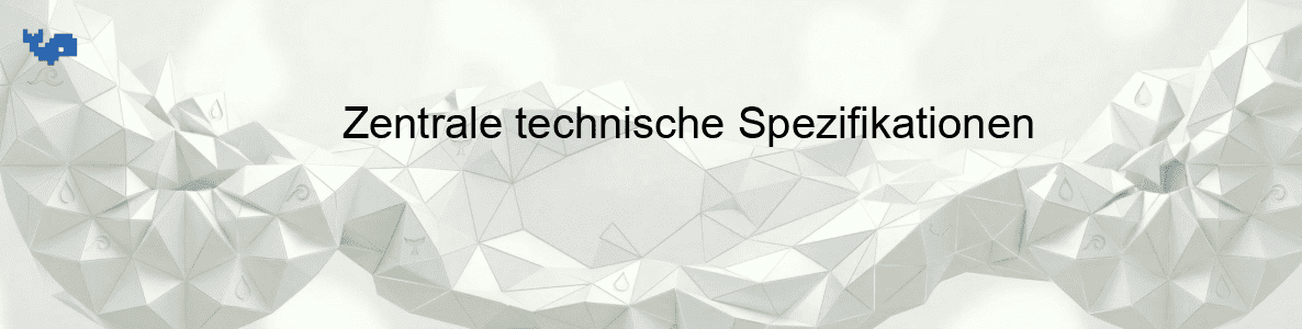 Zentrale technische Spezifikationen