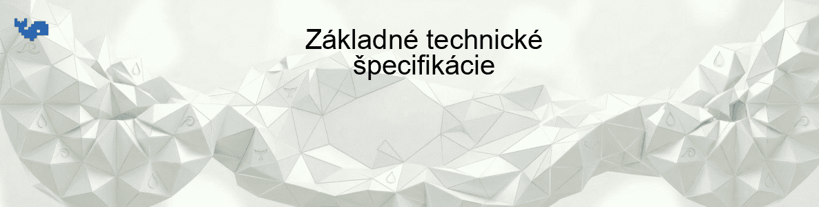 Základné technické špecifikácie